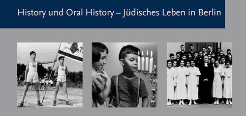 History und Oral History - Jüdisches Leben in Berlin